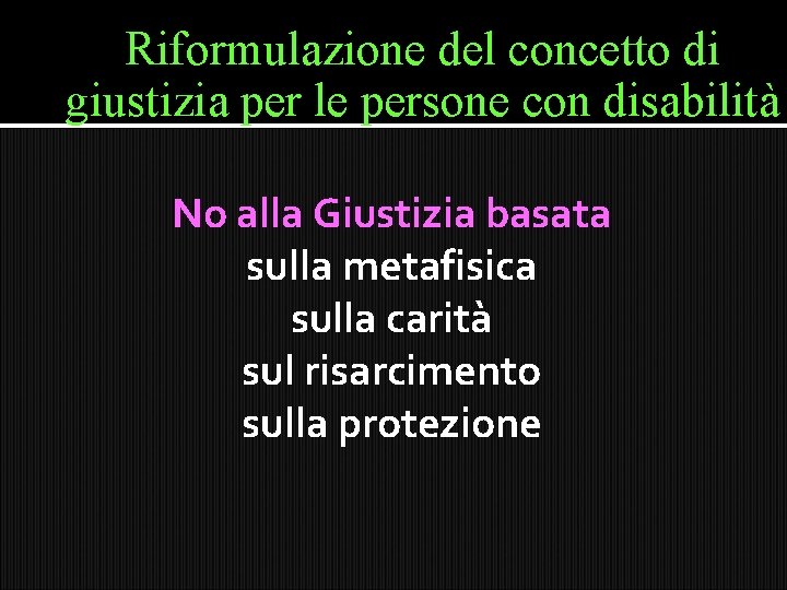 Riformulazione del concetto di giustizia per le persone con disabilità No alla Giustizia basata