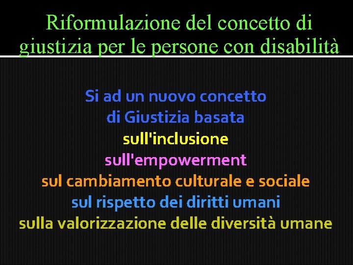 Riformulazione del concetto di giustizia per le persone con disabilità Si ad un nuovo