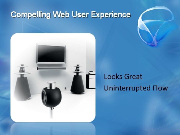 Compelling Web User Experience Looks Great Uninterrupted Flow 