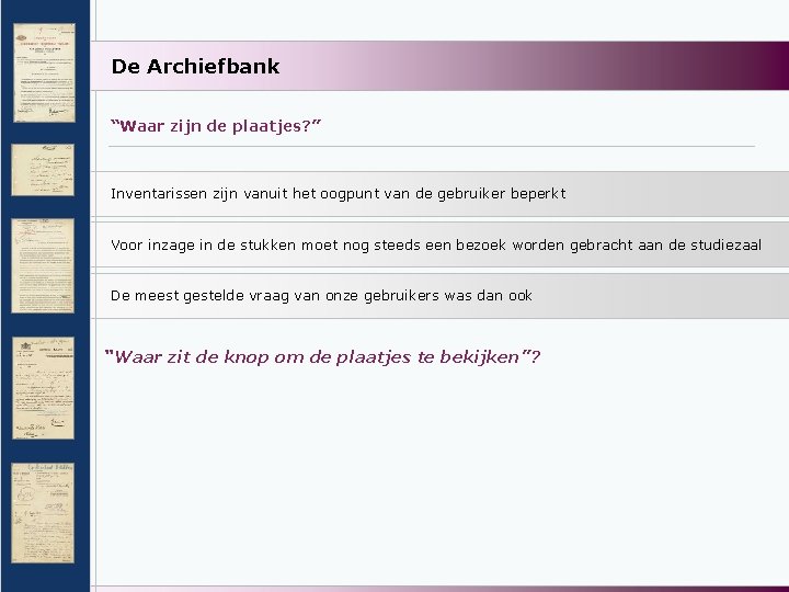 De Archiefbank “Waar zijn de plaatjes? ” Inventarissen zijn vanuit het oogpunt van de