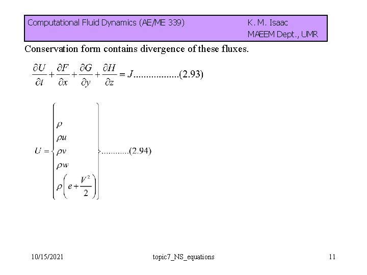 Computational Fluid Dynamics (AE/ME 339) K. M. Isaac MAEEM Dept. , UMR Conservation form