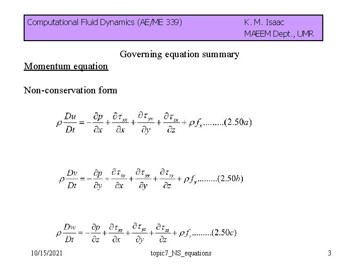 Computational Fluid Dynamics (AE/ME 339) K. M. Isaac MAEEM Dept. , UMR Governing equation