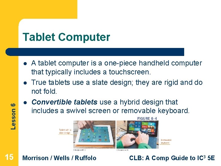 Tablet Computer l Lesson 6 l 15 l A tablet computer is a one-piece