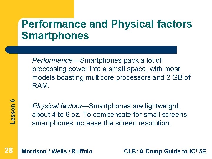 Performance and Physical factors Smartphones Lesson 6 Performance—Smartphones pack a lot of processing power