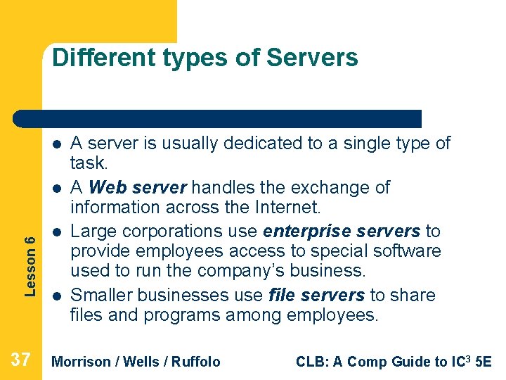 Different types of Servers l Lesson 6 l 37 l l A server is