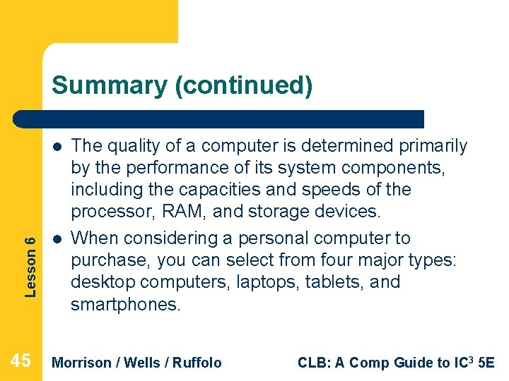 Summary (continued) Lesson 6 l 45 l The quality of a computer is determined