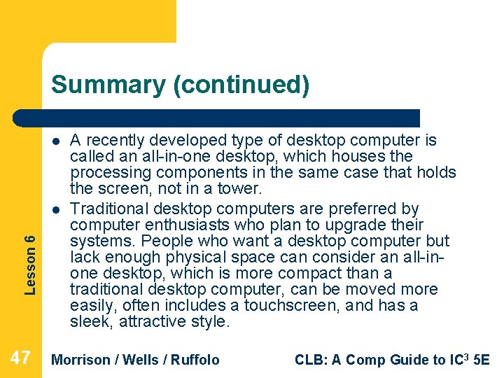 Summary (continued) l Lesson 6 l 47 A recently developed type of desktop computer