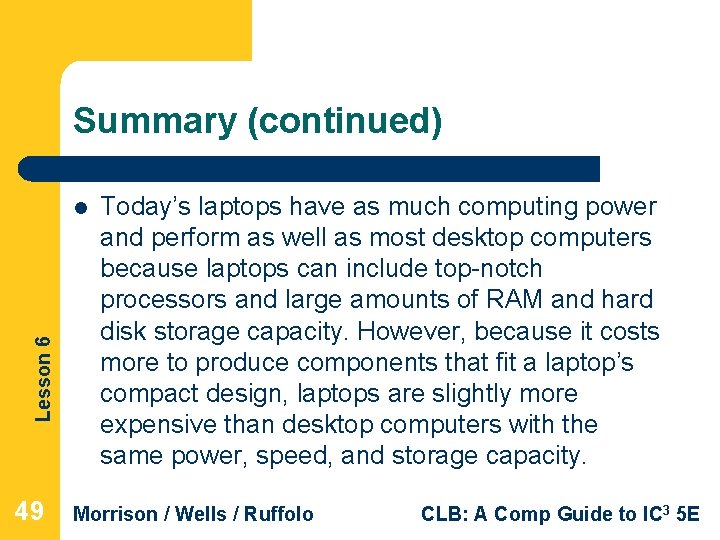 Summary (continued) Lesson 6 l 49 Today’s laptops have as much computing power and
