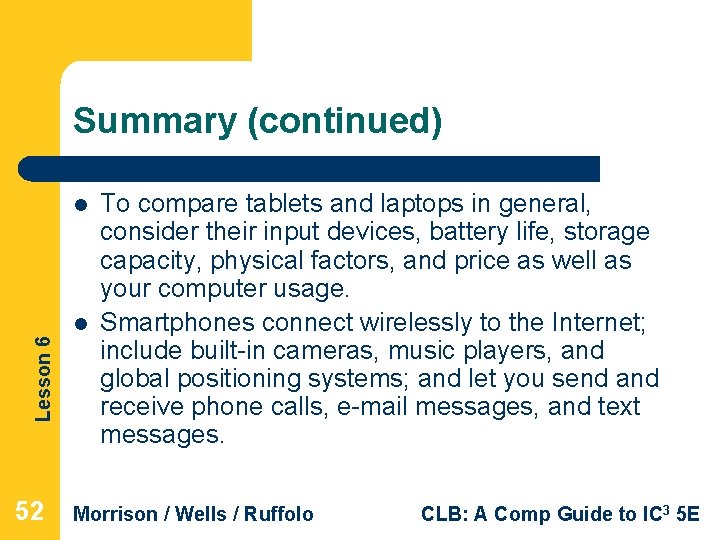 Summary (continued) l Lesson 6 l 52 To compare tablets and laptops in general,