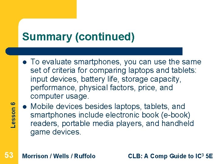 Summary (continued) Lesson 6 l 53 l To evaluate smartphones, you can use the