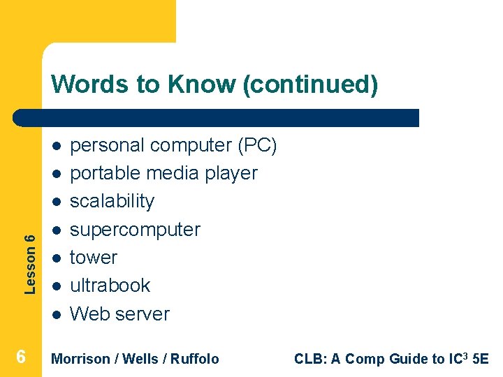 Words to Know (continued) l l Lesson 6 l l l 6 personal computer