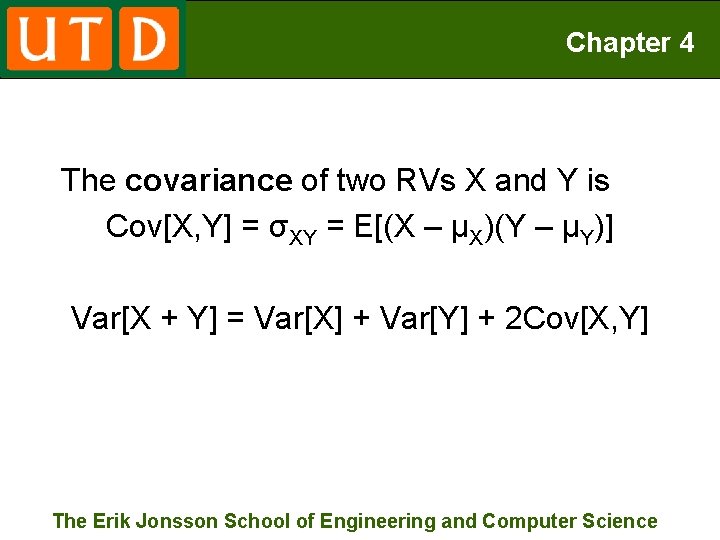 Chapter 4 The covariance of two RVs X and Y is Cov[X, Y] =