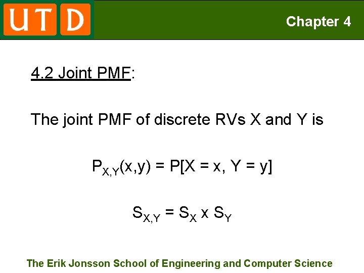 Chapter 4 4. 2 Joint PMF: The joint PMF of discrete RVs X and