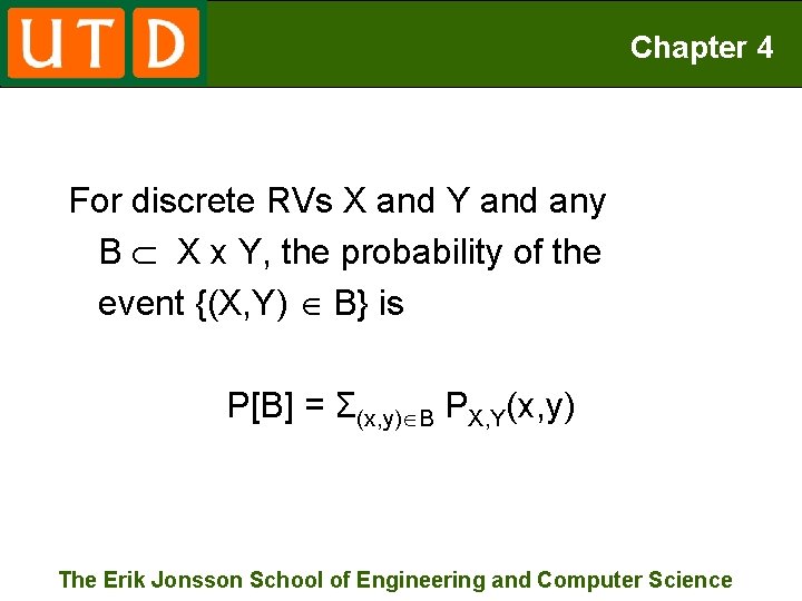 Chapter 4 For discrete RVs X and Y and any B X x Y,