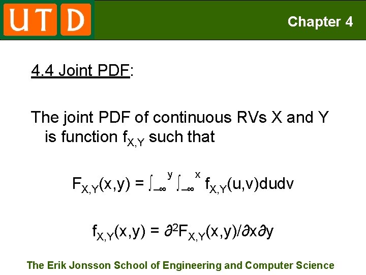 Chapter 4 4. 4 Joint PDF: The joint PDF of continuous RVs X and