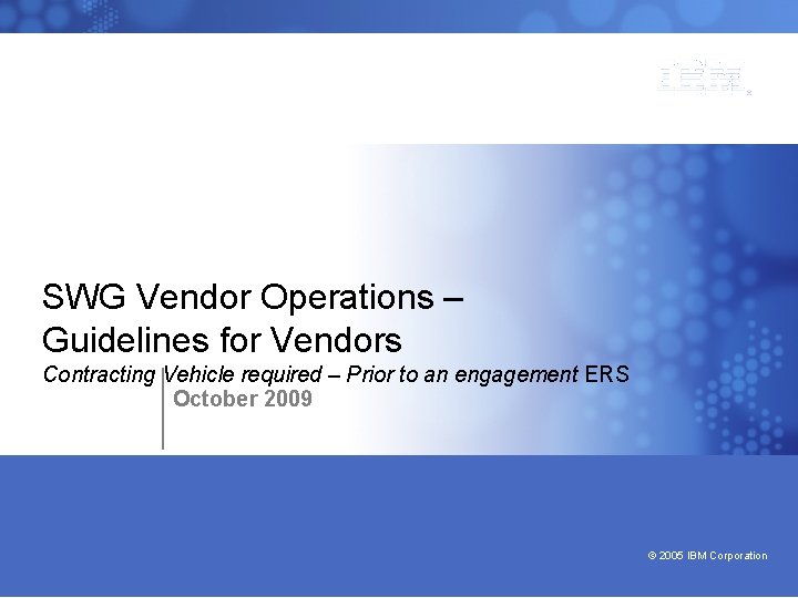 Bringing our values to life SWG Vendor Operations – Guidelines for Vendors Contracting Vehicle