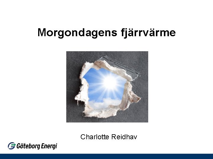 Morgondagens fjärrvärme Charlotte Reidhav 