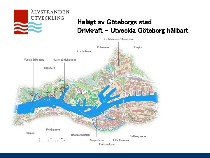 Helägt av Göteborgs stad Drivkraft - Utveckla Göteborg hållbart 