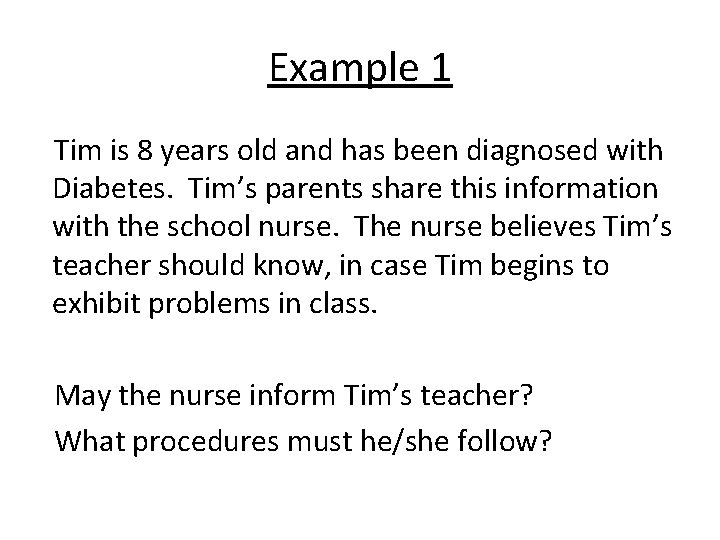Example 1 Tim is 8 years old and has been diagnosed with Diabetes. Tim’s Example 1 Tim is 8 years old and has been diagnosed with Diabetes. Tim’s
