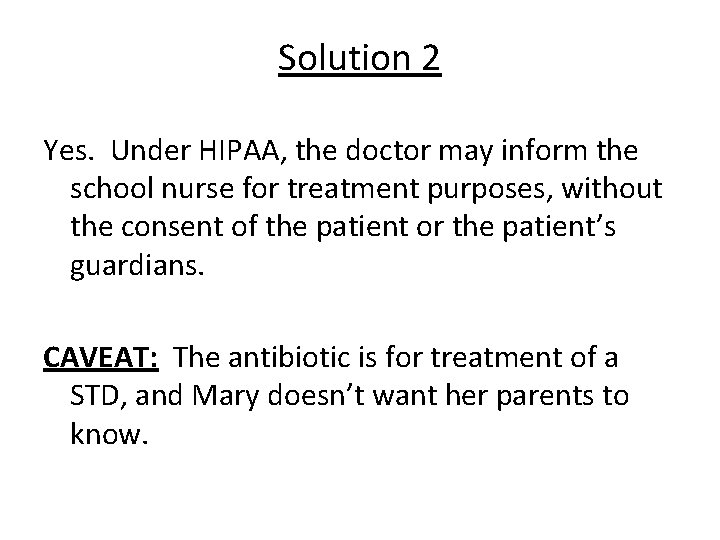 Solution 2 Yes. Under HIPAA, the doctor may inform the school nurse for treatment Solution 2 Yes. Under HIPAA, the doctor may inform the school nurse for treatment