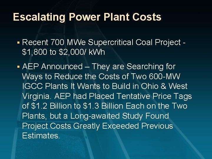 Escalating Power Plant Costs § Recent 700 MWe Supercritical Coal Project $1, 800 to