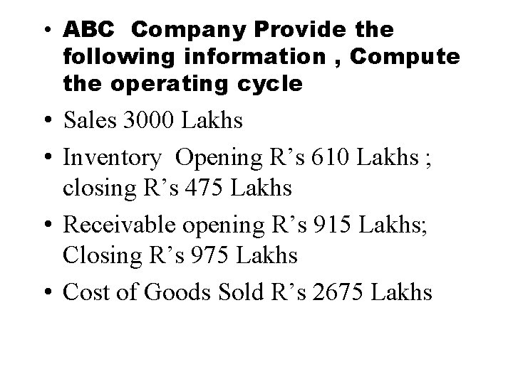  • ABC Company Provide the following information , Compute the operating cycle •