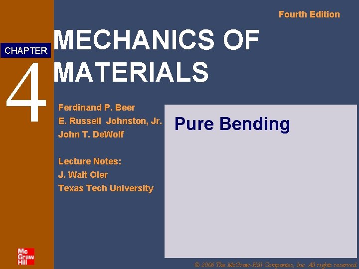 Fourth Edition 4 CHAPTER MECHANICS OF MATERIALS Ferdinand P. Beer E. Russell Johnston, Jr.