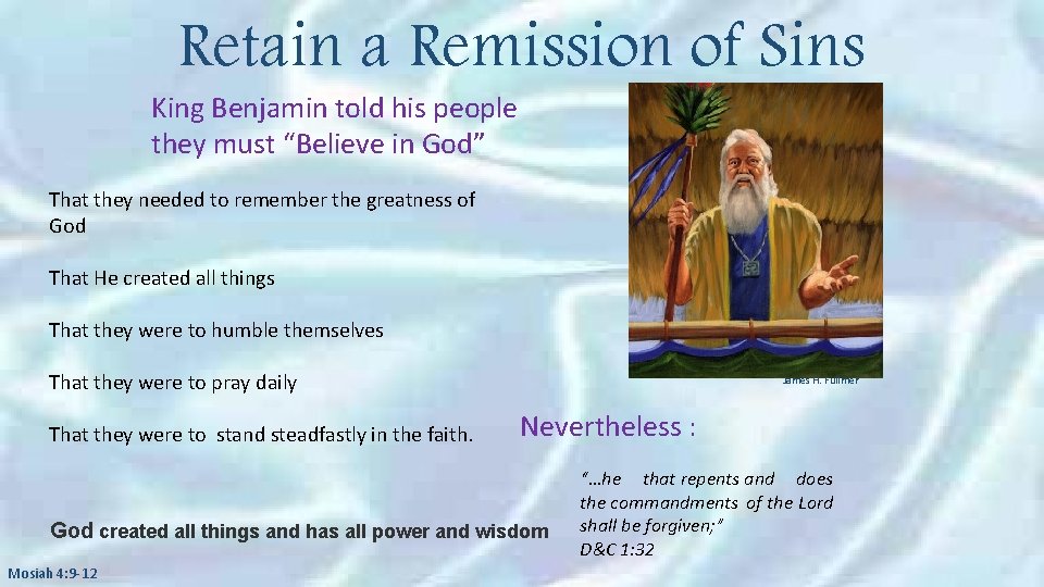 Retain a Remission of Sins King Benjamin told his people they must “Believe in