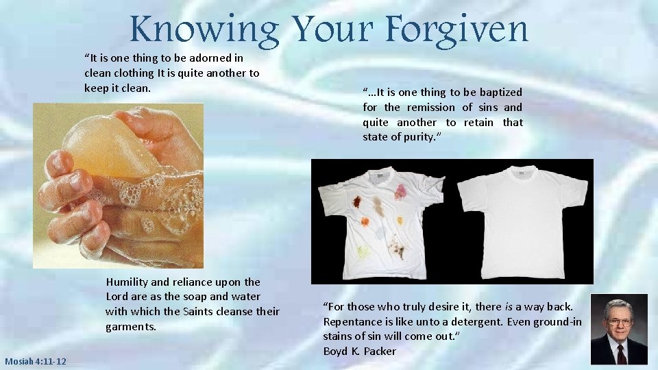 Knowing Your Forgiven “It is one thing to be adorned in clean clothing It