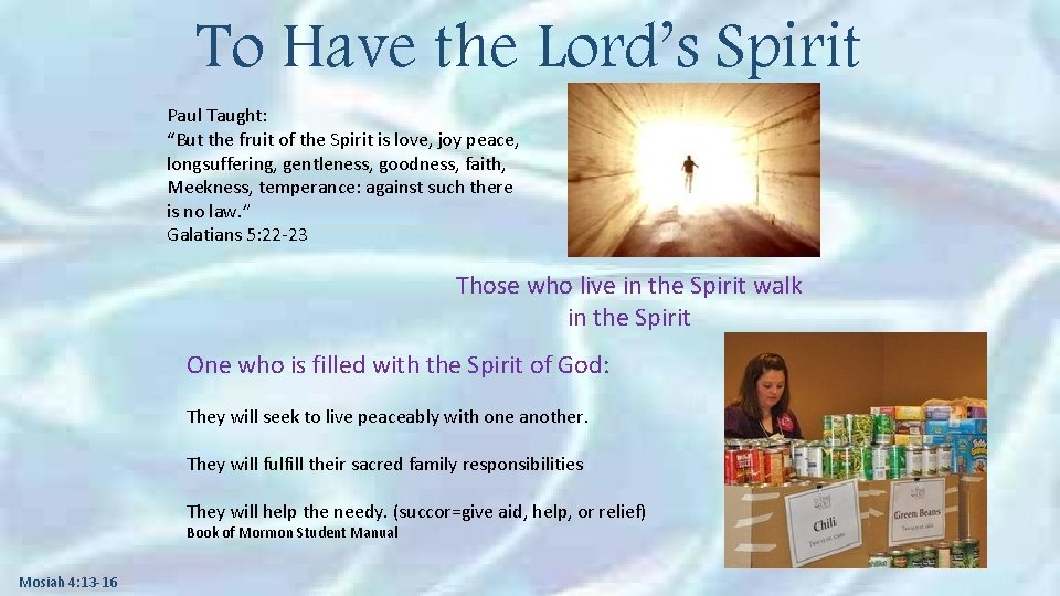 To Have the Lord’s Spirit Paul Taught: “But the fruit of the Spirit is