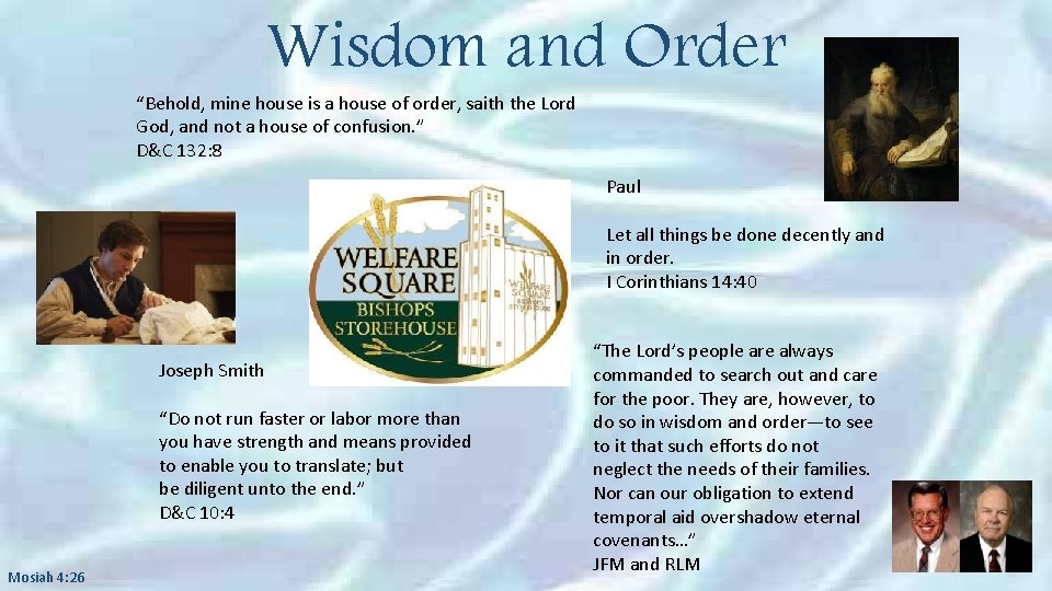 Wisdom and Order “Behold, mine house is a house of order, saith the Lord