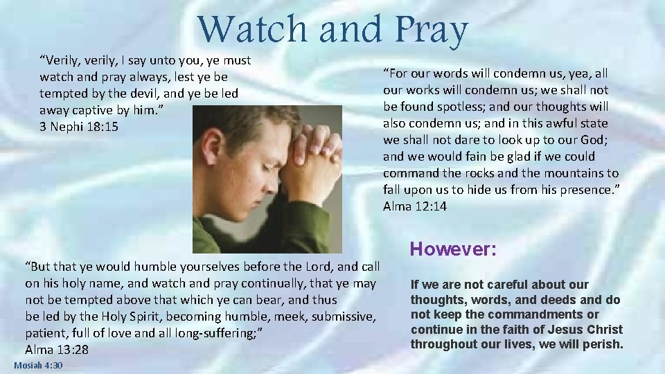 Watch and Pray “Verily, verily, I say unto you, ye must watch and pray