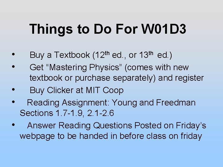 Things to Do For W 01 D 3 • • • Buy a Textbook