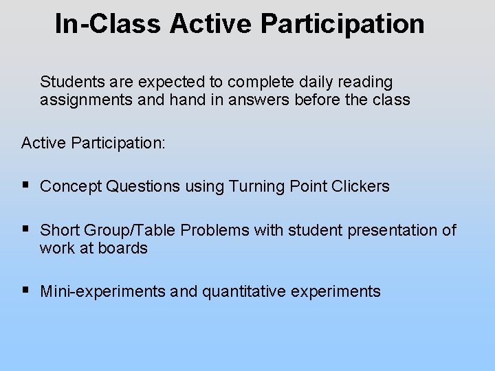 In-Class Active Participation Students are expected to complete daily reading assignments and hand in