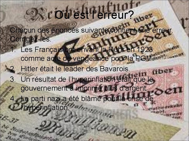 Où est l’erreur? Chacun des énoncés suivants contient une erreur. Corrigez-les. 1. Les Français