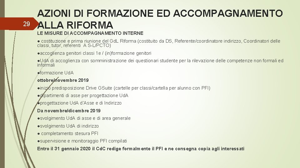 29 AZIONI DI FORMAZIONE ED ACCOMPAGNAMENTO ALLA RIFORMA LE MISURE DI ACCOMPAGNAMENTO INTERNE ●