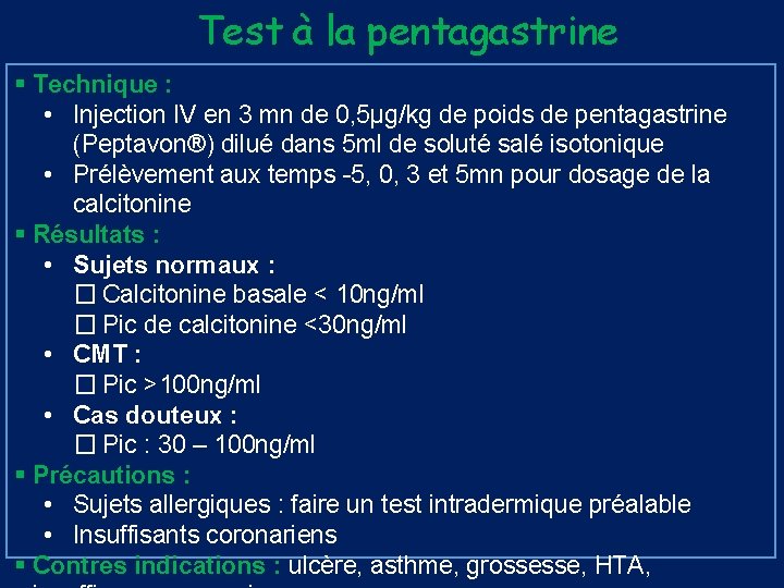 Test à la pentagastrine § Technique : • Injection IV en 3 mn de