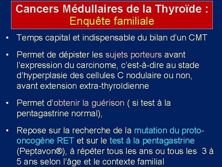 Cancers Médullaires de la Thyroïde : Enquête familiale • Temps capital et indispensable du