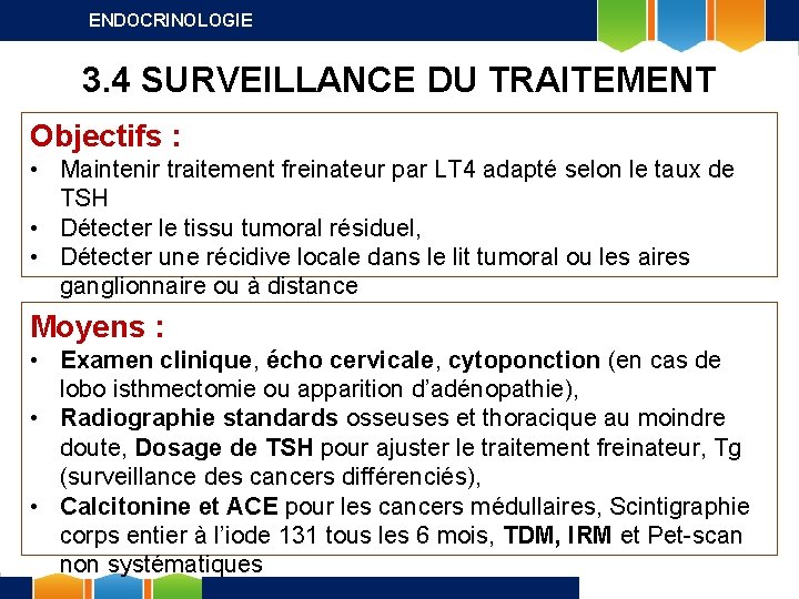 ENDOCRINOLOGIE 3. 4 SURVEILLANCE DU TRAITEMENT Objectifs : • Maintenir traitement freinateur par LT