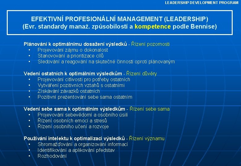 LEADERSHIP DEVELOPMENT PROGRAM EFEKTIVNÍ PROFESIONÁLNÍ MANAGEMENT (LEADERSHIP) (Evr. standardy manaž. způsobilostí a kompetence podle