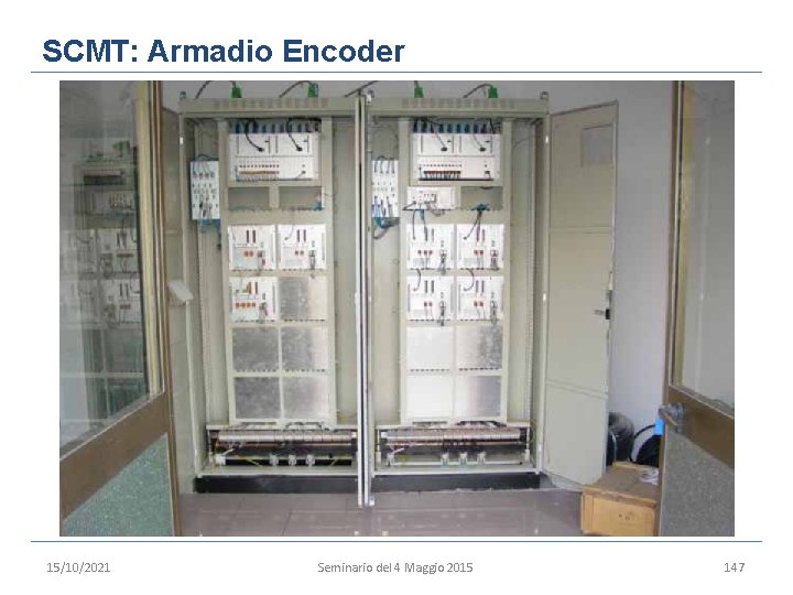 SCMT: Armadio Encoder 15/10/2021 Seminario del 4 Maggio 2015 147 