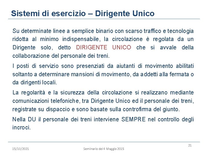 Sistemi di esercizio – Dirigente Unico Su determinate linee a semplice binario con scarso