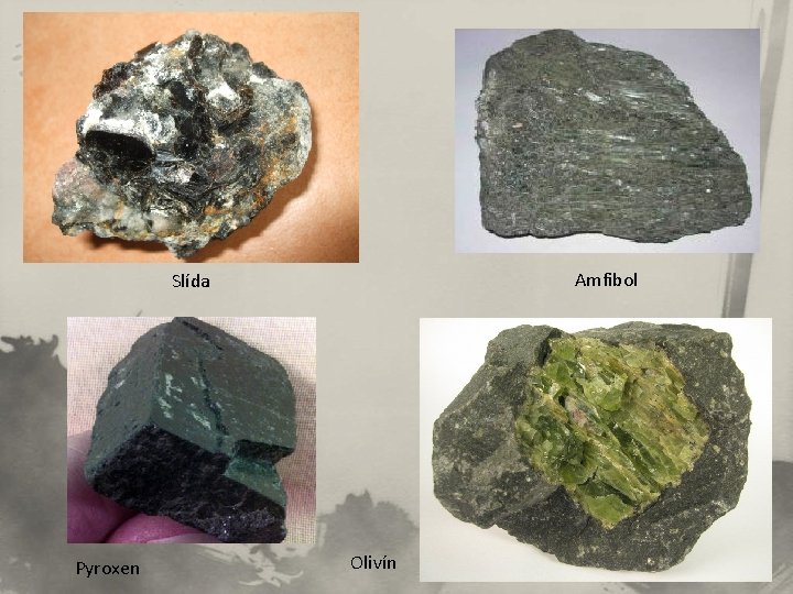 Amfibol Slída Pyroxen Olivín 