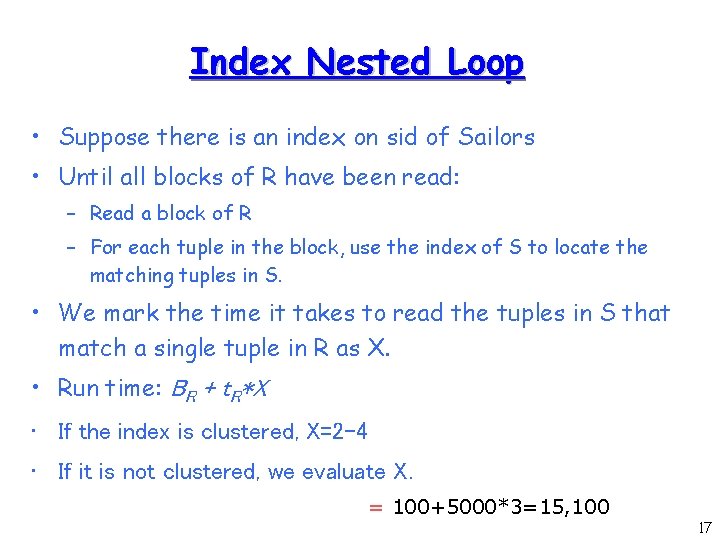 Index Nested Loop • Suppose there is an index on sid of Sailors •