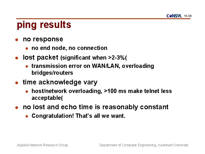16 /20 ping results l no response l l lost packet (significant when >2