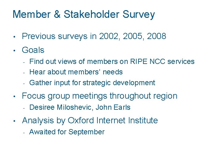 Member & Stakeholder Survey • Previous surveys in 2002, 2005, 2008 • Goals -