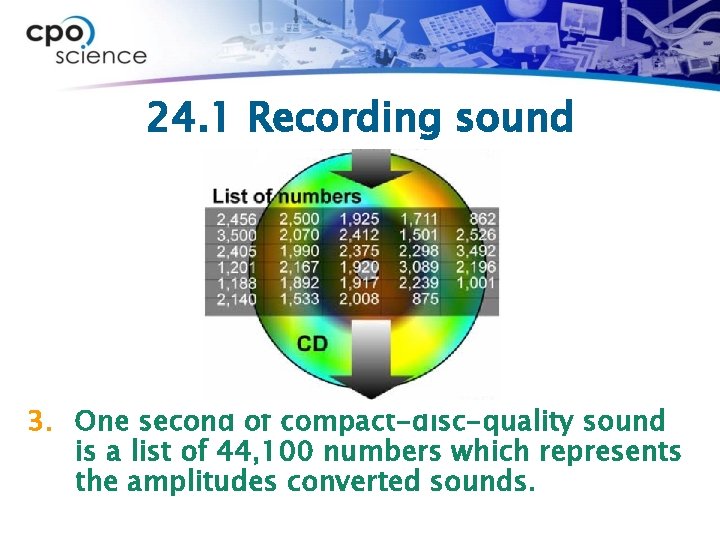 24. 1 Recording sound 3. One second of compact-disc-quality sound is a list of