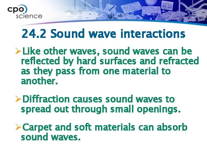 24. 2 Sound wave interactions ØLike other waves, sound waves can be reflected by