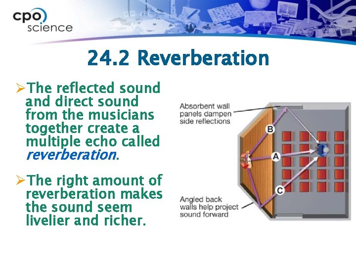 24. 2 Reverberation ØThe reflected sound and direct sound from the musicians together create