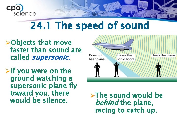 24. 1 The speed of sound ØObjects that move faster than sound are called